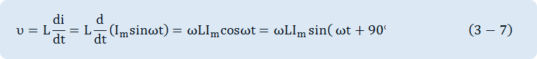 υ=L di/dt=Ld/dt (I_m sinΩt)=ΩLI_m cosΩt=ΩLI_m  sin⁡〖( Ωt+90° )