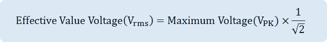 Effective Value Voltage(V_rms )=Maximum Voltage(V_PK)×1/√2