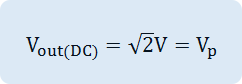 V_(out(DC))=√2 V=V_p