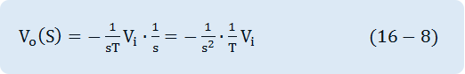 V_o (S)=-1/sT V_i∙1/s=-1/s^2 ∙1/T V_i