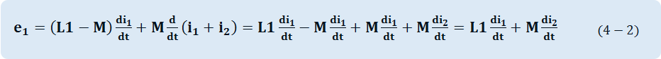 e_1=(L1-M)  〖di〗_1/dt+M d/dt (i_1+i_2 )=L1 〖di〗_1/dt-M 〖di〗_1/dt+M 〖di〗_1/dt+M 〖di〗_2/dt=L1 〖di〗_1/dt+M 〖di〗_2/dt