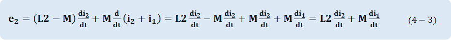 e_2=(L2-M)  〖di〗_2/dt+M d/dt (i_2+i_1 )=L2 〖di〗_2/dt-M 〖di〗_2/dt+M 〖di〗_2/dt+M 〖di〗_1/dt=L2 〖di〗_2/dt+M 〖di〗_1/dt